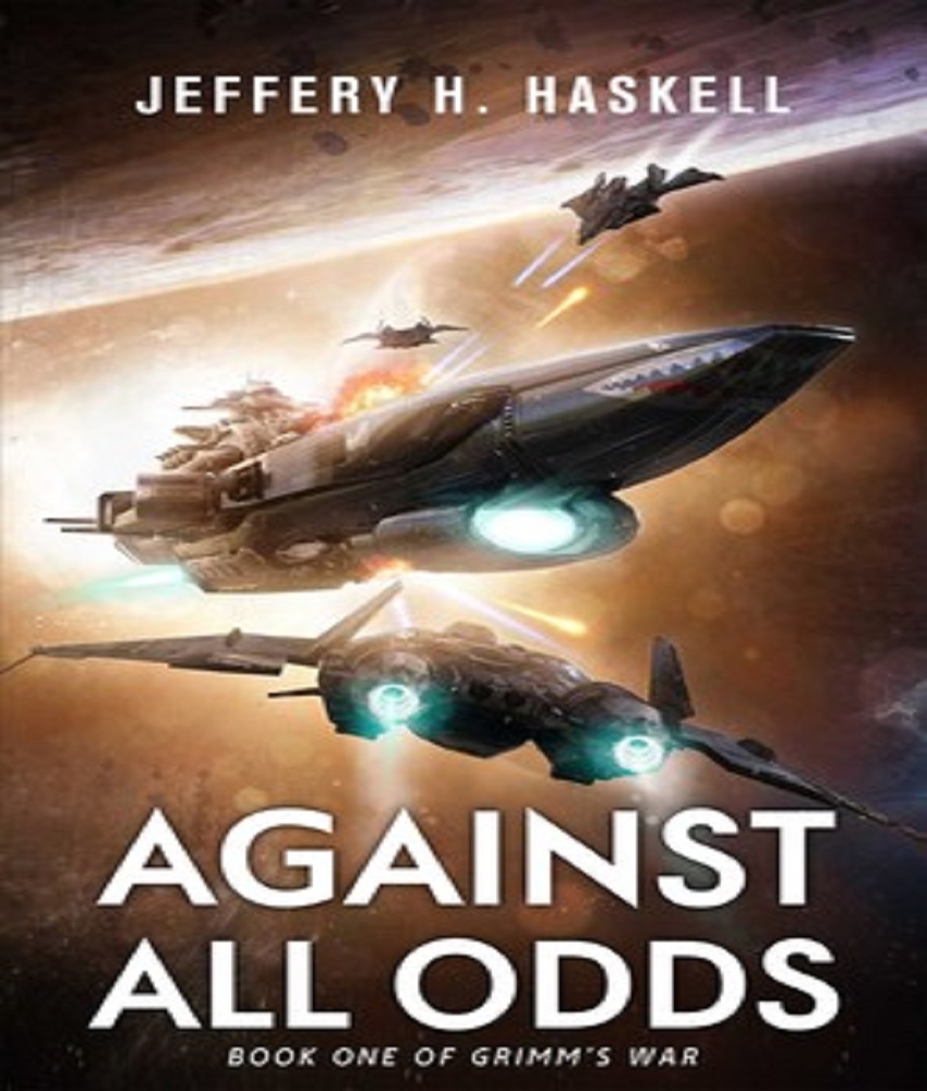 Against All Odds by Jeffrey H. Haskell Press Release – Scribble's Worth